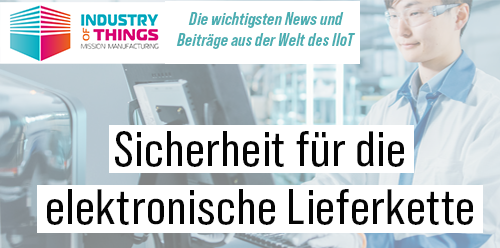 SICHERHEIT FÜR DIE ELEKTRONISCHE LIEFERKETTE SICHERHEIT FÜR DIE ELEKTRONISCHE LIEFERKETTE